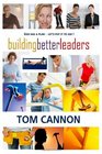 Building Better Leaders Become the Leader You Were Meant to Be