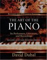 The Art of the Piano : Its Performers, Literature and Recordings Revised and Expanded Edition