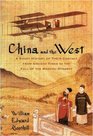 China and the West A Short History of Their Contact from Ancient Times to the Fall of the Manchu Dynasty