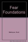 Fear Foundations
