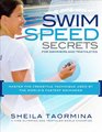 Swim Speed Secrets for Swimmers and Triathletes Master the Freestyle Technique Used by the World's Fastest Swimmers