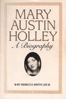 Mary Austin Holley A Biography