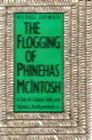 The Flogging of Phinehas McIntosh A Tale of Colonial Folly and Injustice  Bechuanaland 1933