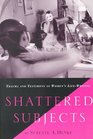 Shattered Subjects  Trauma and Testimony in Women's LifeWriting