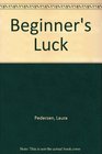 Beginner's Luck