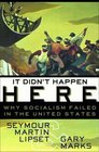 It Didn't Happen Here Why Socialism Failed in the United States