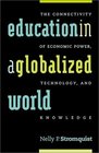 Education in a Globalized World The Connectivity of Power Technology and Knowledge