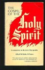 The Gospel of the Holy Spirit A commentary on the Acts of the Apostles