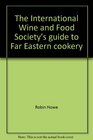 The International Wine and Food Society's guide to Far Eastern cookery