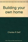 Building your own home