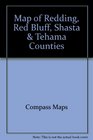 Map of Redding Red Bluff Shasta  Tehama Counties Anderson Bella Vista  Shasta Lake and adjacent communities