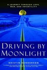 Driving by Moonlight A Journey Through Love War and Infertility