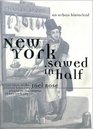 New York Sawed in Half An Urban Historical