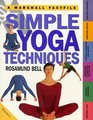 Simple Yoga Techniques The Essential Guide to Easy Yoga to Practice at Home