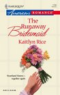The Runaway Bridesmaid (Heartland Sisters, Bk 2) (Harlequin American Romance, No 1104)