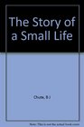 The Story of a Small Life