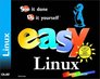 Easy Linux See It Done Do It Yourself