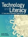 Technology and Literacy 21st Century Library Programming for Children and Teens