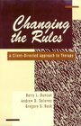 Changing the Rules A ClientDirected Approach to Therapy