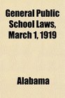General Public School Laws March 1 1919