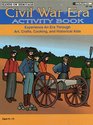 Civil War Era Activity Book Arts Crafts Cooking and Historical AIDS