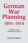 German War Planning 18911914 Sources and Interpretations