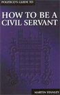 How to be a Civil Servant
