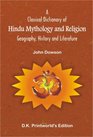 Classical Dictionary of Hindu Mythology and Religion Geography History