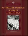 The Australian Centenary History of Defence Volume 6 Australian Defence Sources and Statistics
