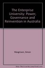 The Enterprise University Power Governance and Reinvention in Australia