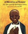 A Weed Is a Flower : The Life of George Washington Carver