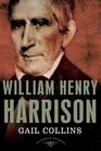 William Henry Harrison The American Presidents Series The 9th President1841