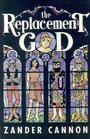 The Replacement God Volume One