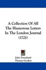 A Collection Of All The Humorous Letters In The London Journal