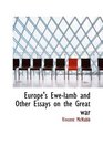 Europe's Ewelamb and Other Essays on the Great war