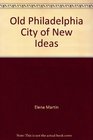 Old Philadelphia City of New Ideas