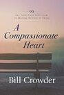 A Compassionate Heart 90 Our Daily Bread Reflections on Sharing the Love of Christ