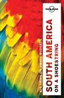Lonely Planet South America on a shoestring (Travel Guide)