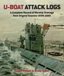 UBoat Attack Logs A Complete Record of Warship Sinkings from Original Sources 19391945