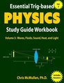 Essential Trigbased Physics Study Guide Workbook Waves Fluids Sound Heat and Light
