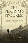 The Pilgrim's Progress A Readable ModernDay Version of John Bunyans Pilgrims Progress