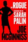 The Rogue Searching for the Real Sarah Palin