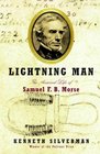 Lightning Man  The Accursed Life of Samuel F B Morse