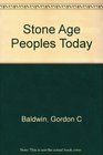 Stone Age Peoples Today