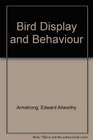 Bird Display and Behaviour