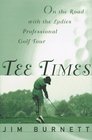 TEE TIMES  On the Road with the Ladies Professional Golf Tour