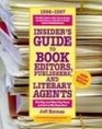Insider's Guide to Book Editors Publishers and Literary Agents 19961997