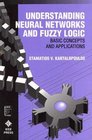 Understanding Neural Networks and Fuzzy Logic  Basic Concepts and Applications