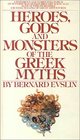 Heroes Gods and Monsters of the Greek Myth