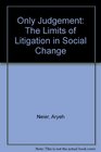 Only Judgment The Limits of Litigation in Social Change